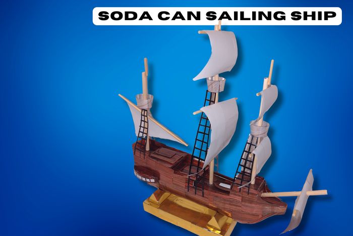 易拉罐制作大帆船模型教程-第1张图片-趣作屋